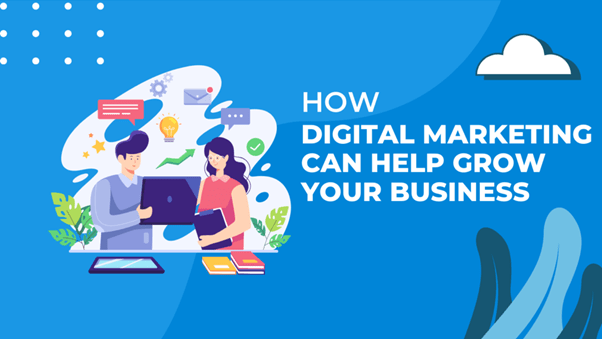How-Digital-Marketing-Can-Help-Grow-Your-Business