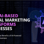 How AI-Based Digital Marketing Transforms Businesses